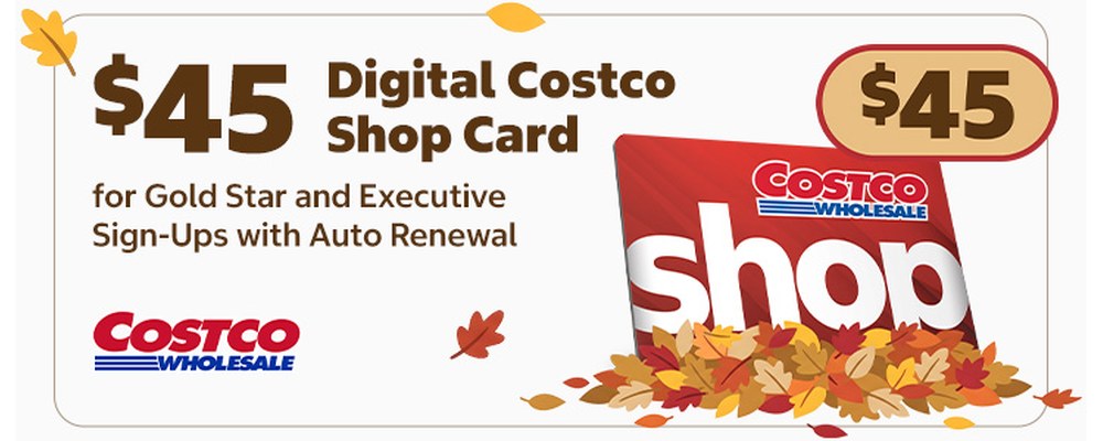 Costco banner: $45 digital Costco Shop Card for Gold Star and Executive sign-ups with auto renewal